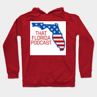 That Florida Podcast Hoodie